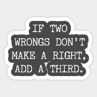 Two Wrongs Sticker